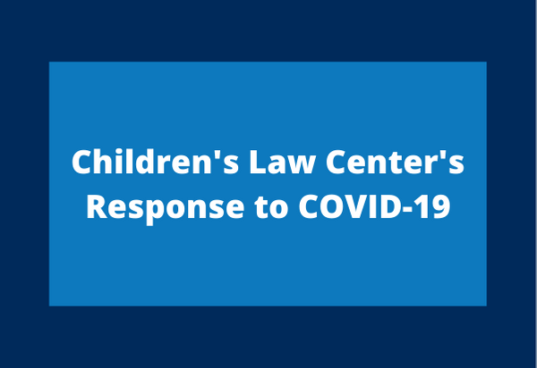 Graphic saying "Children's Law Center's Response to COVID-19".